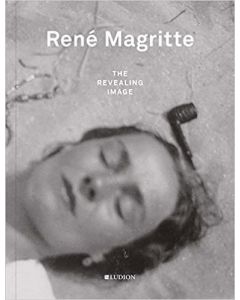 Rene Magritte: The Revealing Image