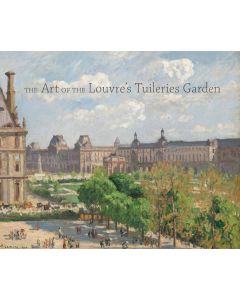 The Art of the Louvre's Tuileries Garden