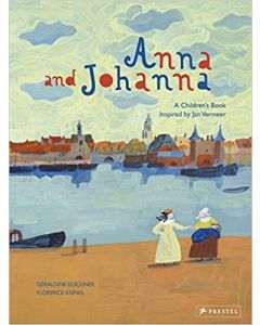 Anna and Johanna: A Children's Book Inspired by Jan Vermeer