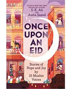 Once Upon an Eid: Stories of Hope and Joy by 15 Mu