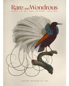 Rare and Wondrous: Birds in Art and Culture, 1620–1820