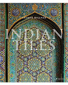 Indian Tiles: Architectural Ceramics from Sultanat
