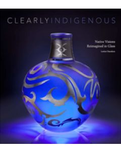 Clearly Indigenous: Native Visions Reimagined in Glass