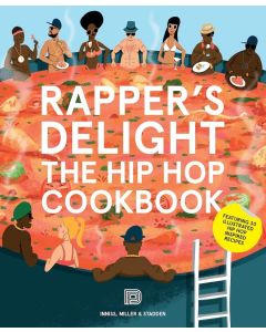 Rapper's Delight: The Hip Hop Cookbook