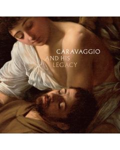 Caravaggio and His Legacy