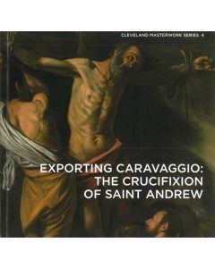 Exporting Caravaggio: The Crucifixion of Saint Andrew