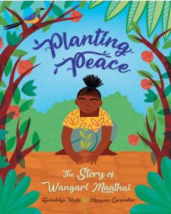 Planting Peace: The Story of Wangari Maathai
