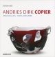 Andries Dirk Copier: Ideas in Glass, Unica and Mor