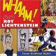 Whaam! The Art and Life of Roy Lichtenstein