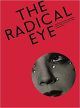 The Radical Eye: Modernist Photography from The Si
