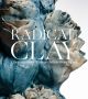 Radical Clay: Contemporary Woman Artists from Japan